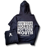 Run Your Horse Not Your Mouth Hoodie- Black