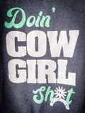 Doin' Cowgirl Sh*t Tee - Apparel - Bronco Western Supply Co. - Bronco Western Supply Co.