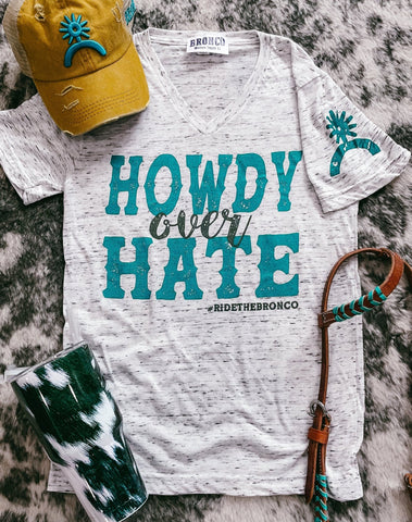 Howdy Over Hate Tee - Legacy Tee - Apparel - Bronco Western Supply Co. - Bronco Western Supply Co.