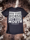 Run Your Horse Not Your Mouth Graphic Tee - Black - Apparel - Bronco Western Supply Co.